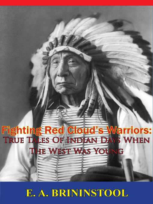 Title details for Fighting Red Cloud's Warriors by E. A. Brininstool - Available